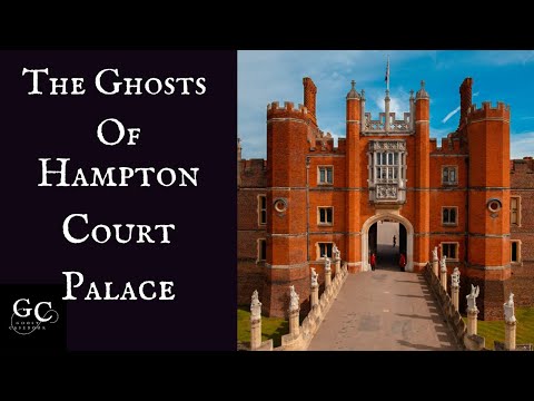 The Ghosts of Hampton Court Palace: Wolsey, Anne Boleyn, Jane Seymour, Catherine Howard, Mystery Men