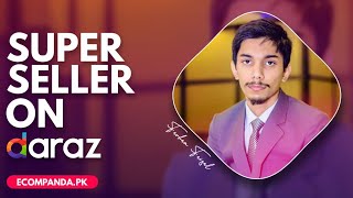 Daraz Super Seller Interview (Learn Secrets to Succeed on Daraz) | How to sell on daraz Urdu/اردو
