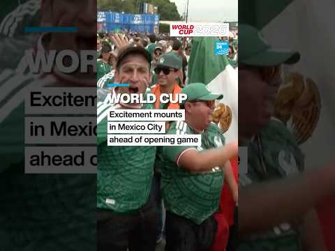 World Cup: Excitement mounts in Mexico City ahead of opening game