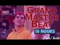 Grand Master Beat (10 HOURS) 