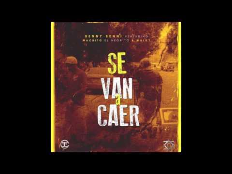 Benny Benni - Se Van A Caer feat. Machito 