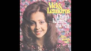 Vicky Leandros - Dann kamst du