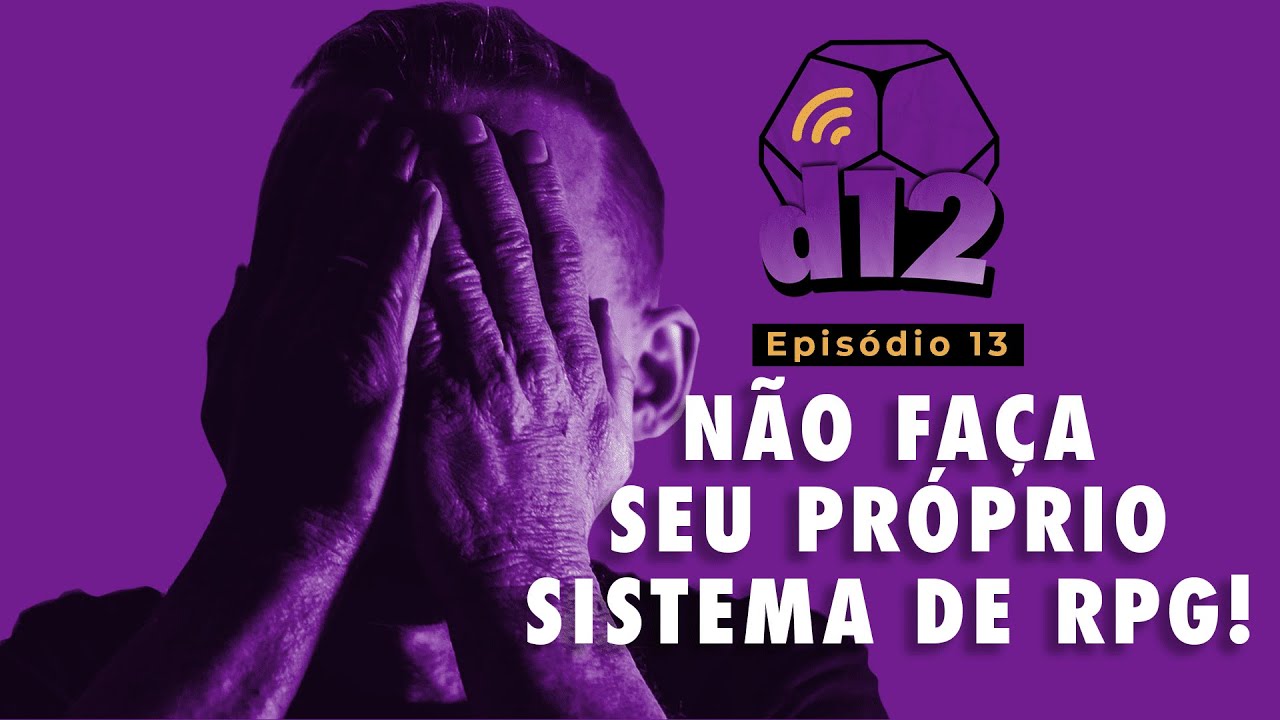 d12 cast - Não faça seu próprio sistema de RPG!