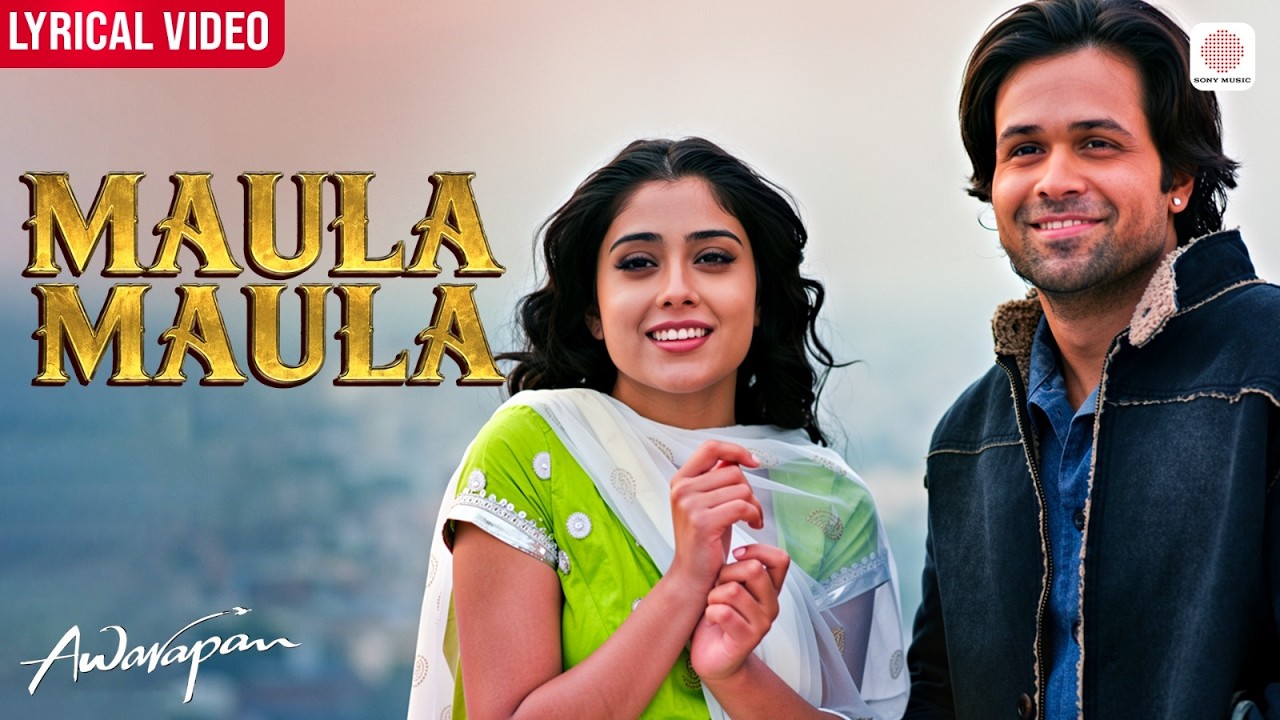 Maula Maula - Official Lyrical Video | Emraan Hashmi, Shriya Saran | Rafaqat Ali Khan | Awarapan