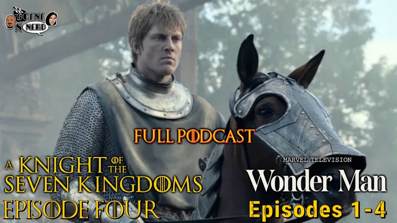 A Knight of the Seven Kingdoms 1x04 & Wonder Man Eps 1-4: A Dual Dive into Fantasy and Fame