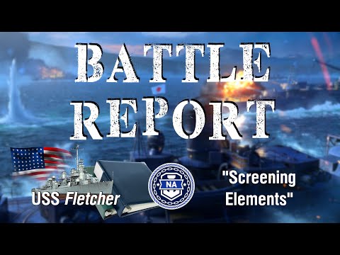 World of Warships - Battle Report: USS Fletcher - "Screening Elements"