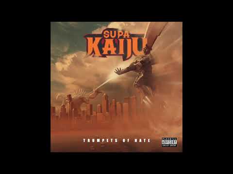 Supa Kaiju (Napoleon Da Legend & Sicknature) - Trumpets of Hate (Audio)