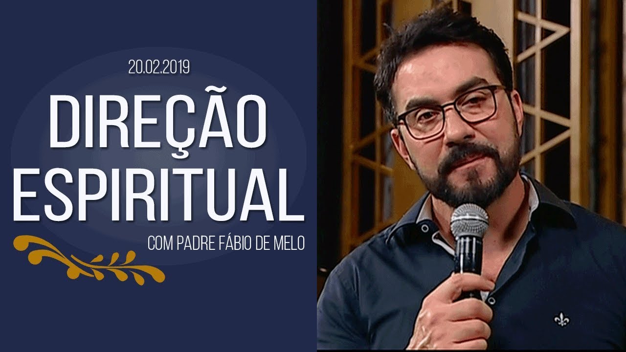 Direção Espiritual - O Dom de Deus em nós  (20/02/19)