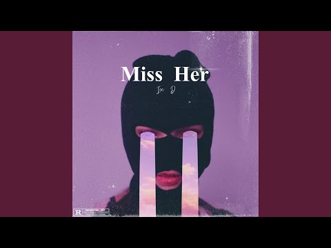 Video thumbnail for Miss Her