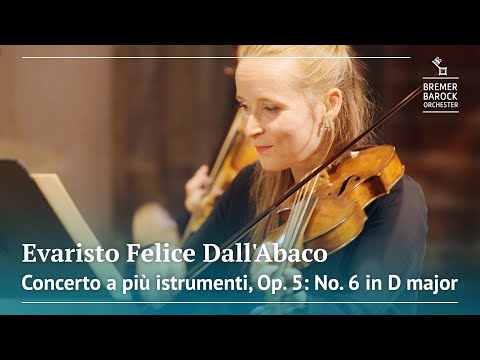 Evaristo Felice Dall'Abaco: Concerto a più istrumenti, Op. 5: No. 6 in D major