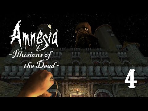 Amnesia: Illusions of the Dead - Part 4
