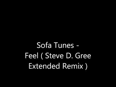 sofa tunes - feel  Steve D. Gree Extended Remix