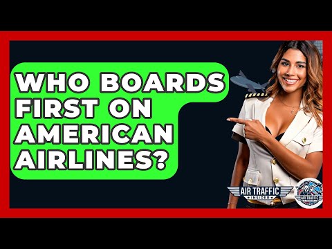 Who Boards First On American Airlines? - Air Traffic Insider