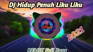 Download lagu DJ Hidup Penuh Liku Liku Terbaru 2021 Remix Full B... mp3