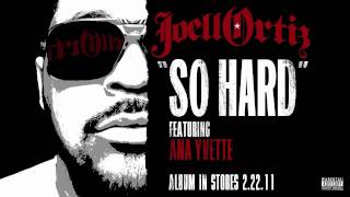 Joell Ortiz &quot;So Hard&quot; feat. Ana Yvette / New Album Feb 22nd