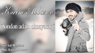 Kerim - Senden adam olmayacaq 2015 NEW