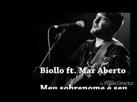 Biollo ft. Mar aberto - Meu sobrenome é seu