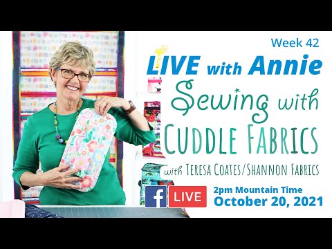 Week 42: Sewing with Cuddle Fabrics ft. Teresa Coates from Shannon Fabrics (LIVE with Annie)