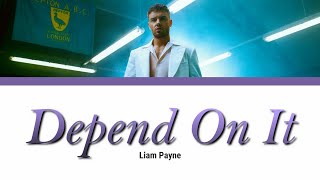 LIAM PAYNE - DEPEND ON IT lyrics