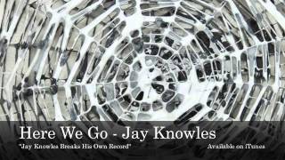 Here We Go - Jay Knowles
