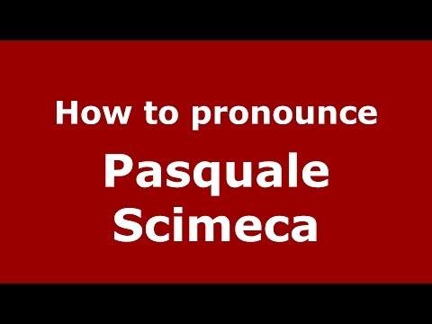 How to pronounce Pasquale Scimeca (Italian/Italy) - PronounceNames.com