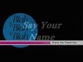 Blah Blah Blah - Say Your Name 