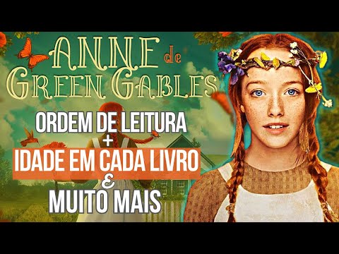 ANNE DE GREEN GABLES | ORDEM DE LEITURA, IDADE DA ANNE EM CADA LIVRO E MUITO MAIS!