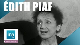 Edith Piaf &quot;The secret of my love songs » | INA Archive