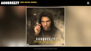 600breezy - Free Smoke (Remix) (Audio)