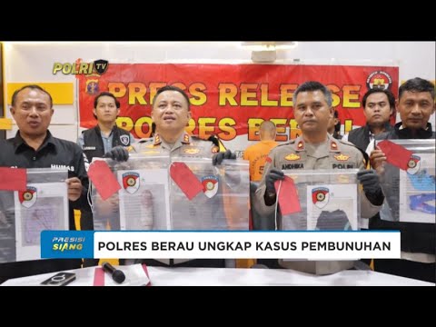 POLRES BERAU UNGKAP KASUS PEMBUNUHAN