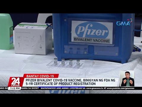 Pfizer Bivalent COVID-19 vaccine, binigyan ng FDA ng 5-yr Certificate of Product… 24 Oras