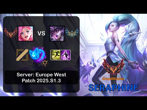 Seraphine Mid vs Syndra - EUW GrandMaster - Patch 2025.S1.3