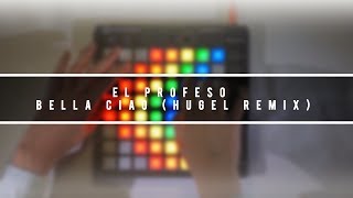 El Profesor - Bella Ciao (HUGEL Remix) | Launchpad cover