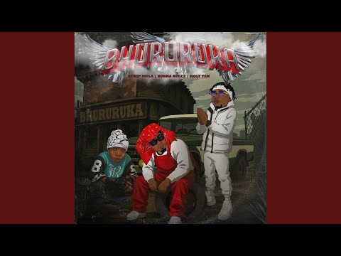 Bhururuka (feat. Runna Rulez & Holy Ten)