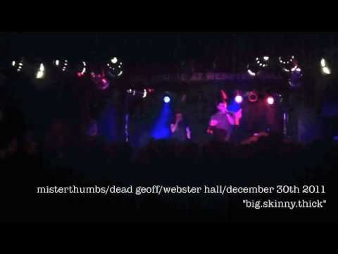 Misterthumbs and Dead Geoff Webster Hall NYC