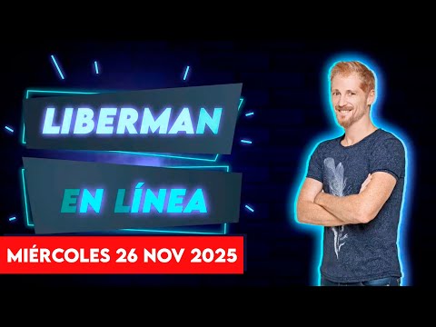 Liberman En Línea - Late 93.1 - Programa radial EN VIVO |  26/11/2025