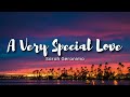 Sarah Geronimo A Very Special Love Lyrics I Found A Very Special Love In You