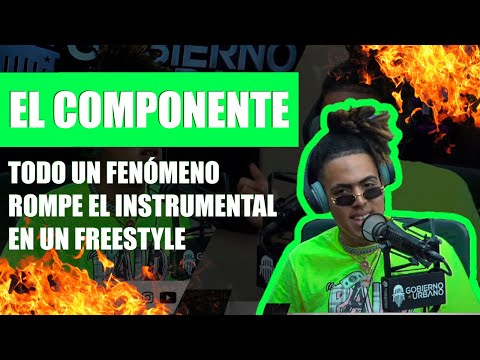 EL COMPONENTE: TODO UN FENÓMENO ROMPE EL INSTRUMENTAL EN UN FREESTYLE🤟🏻