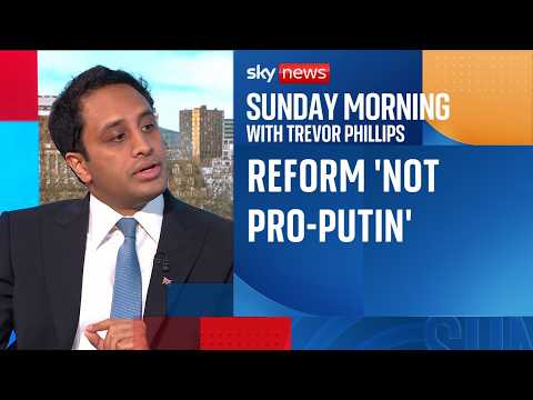 Zia Yusuf denies Reform UK are 'soft on Russia, or a bit pro-Putin'