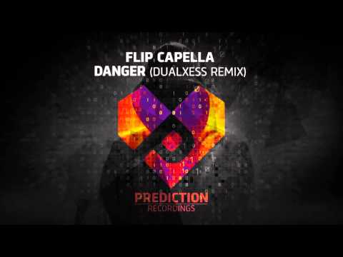 Flip Capella - Danger (DualXess Remix)