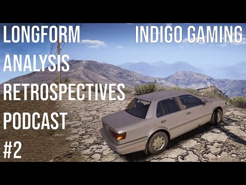Longform Analysis & Retrospectives Podcast #2 | feat @Indigo_Gaming | LARP 2