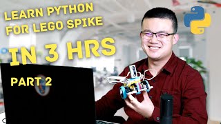 Learn Python for LEGO SPIKE in 3 hrs LEGACY Version (Part 2)