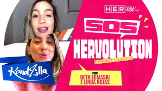 S.O.S HERvolution: Beth Lomaski e Linda Rojas | HERvolution