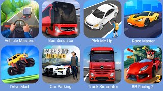 Vehicle Masters,Bus Simulator Ultimate,Pick Me Up 3D,Drive Mad,Car Parking Multiplayer