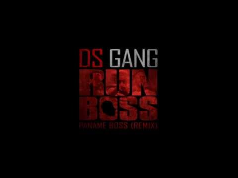 DS GANG - RUN BOSS (La Fouine Paname BOSS remix)