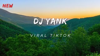 Download lagu DJ YANK - VIRAL TERBARU 2023 mp3