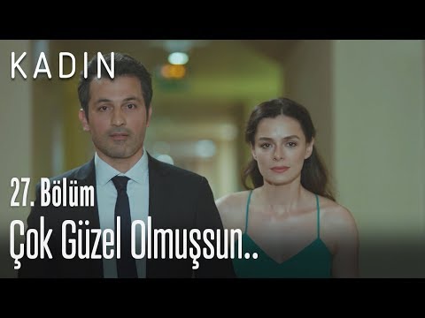 Çok güzel olmuşsun - Kadın 27. Bölüm