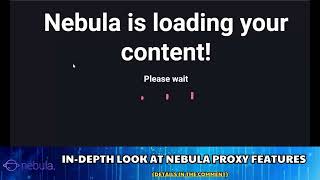 In Depth Look at Nebula Proxy Features