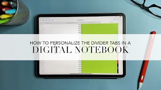 How to Personalize the Tabs in Your Digital Notebook using GoodNotes