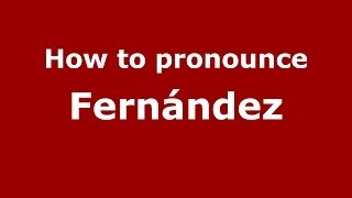 How to pronounce Fernández